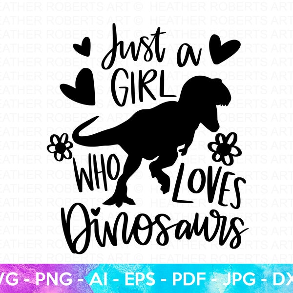 Girl Who Loves Dinosaur SVG, Dinosaur svg, Animal Silhouette, Hand-lettered Quotes svg, Girl Shirt Svg, Cut File Cricut