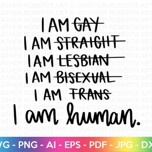 Je suis humain SVG, SVG de la Gay Pride, LGBT SVG, Gay SVG, arc en ciel SVG, SVG de chemise de la Gay Pride, SVG de tenue de festival Gay, fichiers de coupe pour Cricut
