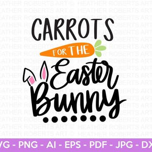 Carrots for the Easter Bunny SVG, Easter Bunny SVG, Easter Shirts, Easter svg Designs, Easter for Kids, Family Easter Shirts,Cut File Cricut