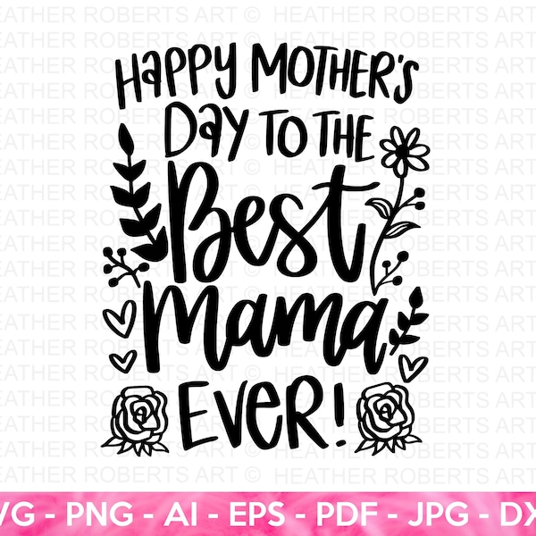 Best Mama Ever SVG, Mother SVG, Blessed Mom svg, Mom Shirt, Mom Life, Mother's Day svg, Mom svg, Gift for Mom, Cut File Cricut, Silhouette