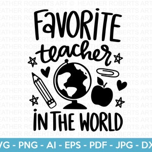 Favorite Teacher in the World SVG, Teacher Life Svg, Teacher Sublimation, Teacher Gift, Teacher Shirt svg, Teacher Quote, Cricut Cut File