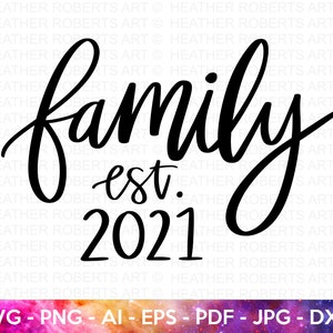 Family Est 2021 SVG, Family Established 2021 svg, Family Wall Decor SVG, Family SVG, Family Design svg, Hand-lettered Design,Cricut Cut File