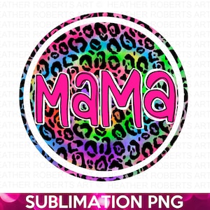 Mama Sublimation PNG, Mama PNG, Leopard Mama Tie Dye PNG, Mom Life png, Gift for Mama, Mom Shirt design png, Mother's Day, Sublimation File