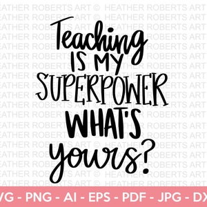 Teaching is My Superpower SVG, Teacher SVG, School SVG, Teach Svg, Back to School svg, Teacher Gift svg, Teacher Shirt svg,Cricut Cut Files