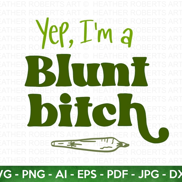 Blunt Bitch SVG, Weed SVG, Marijuana SVG, Cannabis svg, Smoke weed svg, High svg, Rolling tray svg, Blunt svg, Cut File Cricut, Silhouette