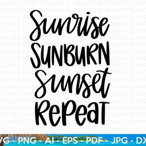 Sunrise Sunburn Sunset Repeat SVG: Summer Beach Life (Digital Files)