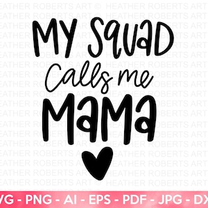 My Squad Calls Me Mama SVG, gesegnete Mom svg, Mom Shirt svg, Mom Life, Muttertag svg, Mom svg, Geschenk für Mom, handgeschrieben, Cut File Cricut