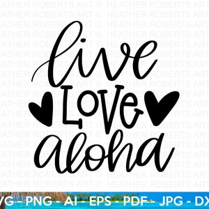 May include: Black and white graphic design with the text "live love aloha" with two black hearts.