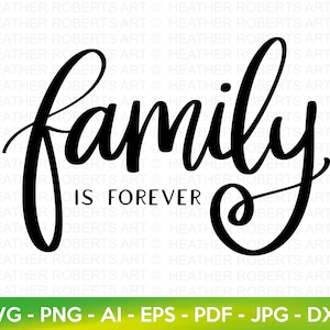 Family is Forever SVG, Family SVG, Family Wall Decor SVG, Family Design svg, Hand-lettered Family Design svg, Word Art svg, Cut File Cricut
