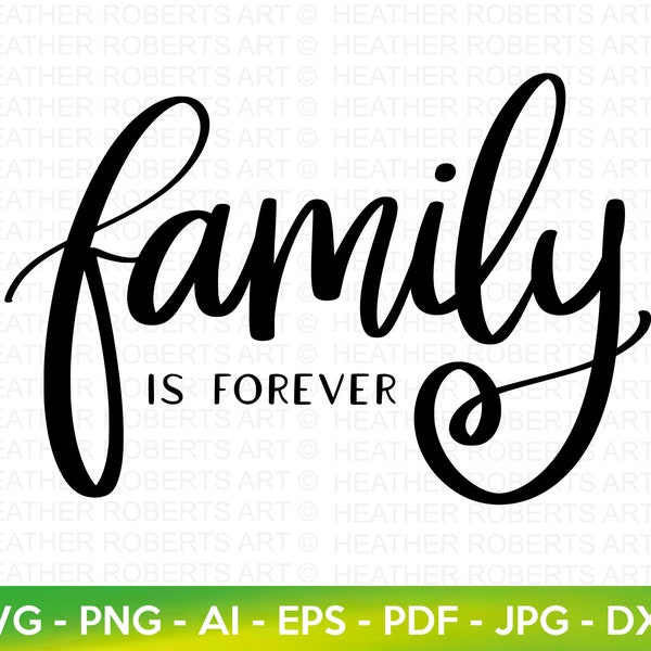 Family is Forever SVG, Family SVG, Family Wall Decor SVG, Family Design svg, Hand-lettered Family Design svg, Word Art svg, Cut File Cricut