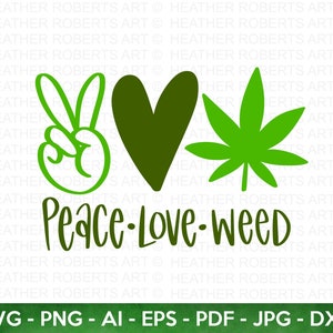 Peace Love Weed SVG, Weed SVG, Marijuana SVG, Cannabis SVG, Smoke Weed SVG, High SVG, Vassoio di rotolamento SVG, Blunt SVG, File di taglio per Cricut