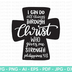 Philippians 4:13 SVG, Christian Faith Cross SVG, Jesus Christian SVG, Bible Verse svg, Religious, Christian svg, Jesus svg, Cricut Cut Files