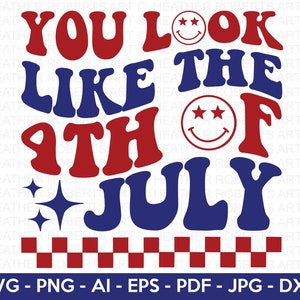 Te pareces al 4 de julio SVG, 4 de julio SVG, 4 de julio svg, 4 de julio svg, Bandera de EE.UU. svg, Camisa del Día de la Independencia, Cortar archivo Cricut