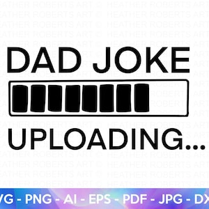 Dad Joke Uploading SVG, Father&#39;s Day SVG, Dad Shirt svg, Gift for Dad svg, Dad SVG, Daddy svg, Father svg, Cut File Cricut