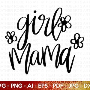 Chica mamá SVG, mamá de niñas SVG, mamá svg, mamá vida svg, camisa de mamá, día de la madre, citas escritas a mano, archivos cortados para Cricut, silueta