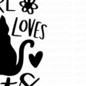 A Girl Who Loves Cats SVG, Cat Lover svg, Cats SVG, Animal Silhouette, Hand-lettered Quotes svg, Girl Shirt Svg, Gift Ideas, Cut File Cricut