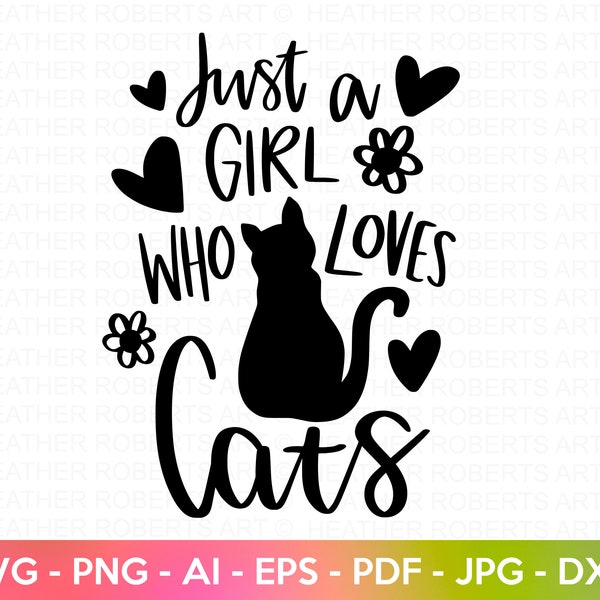 A Girl Who Loves Cats SVG, Cat Lover svg, Cats SVG, Animal Silhouette, Hand-lettered Quotes svg, Girl Shirt Svg, Gift Ideas, Cut File Cricut