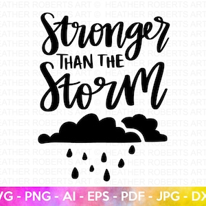 Stronger Than The Storm SVG, Think Positive SVG, Motivational Quotes svg, Inspirational Quotes , Life Quotes, Hand-lettered, Cut file Cricut