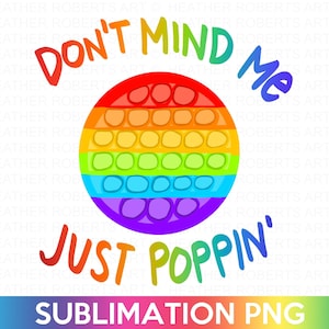 No me hagas caso, Sublimación de color Just Poppin, Poppin PNG, Camisa divertida PNG, Camisa para niños PNG, Transferencia de sublimación divertida, Archivo de sublimación