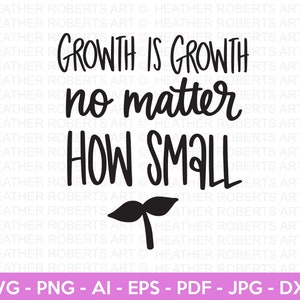 Growth Is Growth SVG, Positive Quotes svg, Self Love svg, Self Care svg, Inspirational Quote svg, Hand-lettered svg, Cricut Cut File