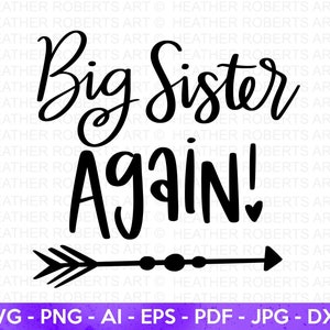 Big Sister Again SVG, Big Sister SVG, Big Sister Outfit svg, Sister Announcement SVG, Hand Lettered Design, Cut File for Cricut