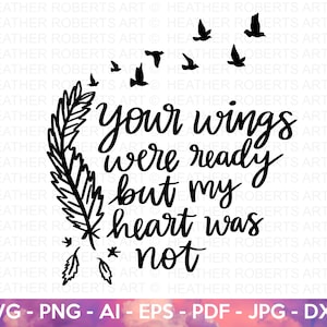 Heaven SVG, Your Wings Were Ready But Our Hearts Were Not SVG, Pregnancy and Infant Loss SVG, Baby Loss svg, Memorial svg, Cut File Cricut