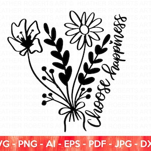 Elija Felicidad SVG, Flores SVG, Feliz SVG, SVG positivo, Cita motivacional svg, Diseño con letras a mano, Regalo para su svg, archivo cortado cricut
