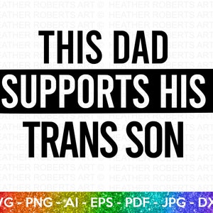 Papa prend en charge les fils trans svg, SVG allié LGBT, Gay allié svg, svg papa vie, Gay Pride allié chemise svg, tenue Gay Parade, fichiers de coupe pour Cricut