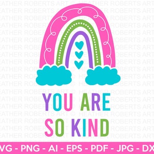 Vous êtes si gentil SVG, citation positive, citation inspirante, citation motivante, svg arc-en-ciel, fichier de coupe Cricut, Silhouette