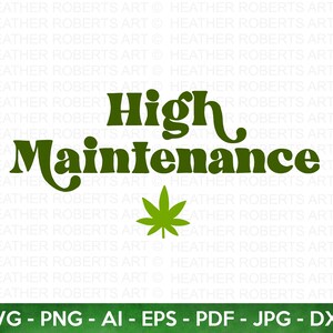 Hohe Wartung SVG, Unkraut SVG, Marihuana SVG, Cannabis svg, Rauch-Unkraut svg, High svg, Rolling Tray svg, Blunt svg, Cut File For Cricut