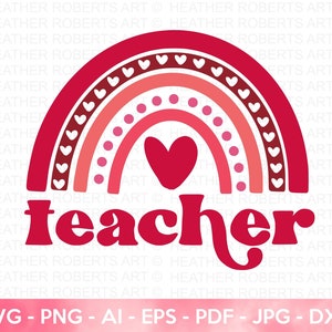 Teacher Valentine Rainbow SVG, Teacher svg, Valentine Shirts svg, Cute Valentines svg, Love svg, Valentine School Shirt svg, Cut File Cricut