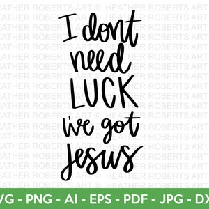 I&#39;ve Got Jesus SVG, Lucky svg, Irish SVG, St. Patrick&#39;s Day SVG, St Patrick&#39;s Day Quotes, Saint Patrick&#39;s Day, Shamrock svg,Cut File Cricut