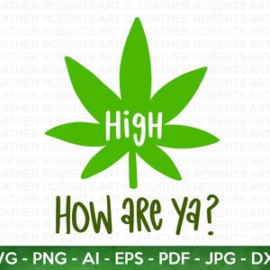 High How Are Ya SVG, Weed SVG, Marihuana SVG, Cannabis svg, Rauch-Unkraut svg, High svg, Rolling Tray svg, Blunt, Cut File Cricut, Silhouette