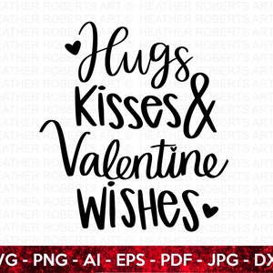 Câlins bisous et voeux de la Saint-Valentin SVG, svg de chemises de la Saint-Valentin, svg citations de la Saint-Valentin, cadeau de la Saint-Valentin, citations écrites à la main, fichier coupe Cricut
