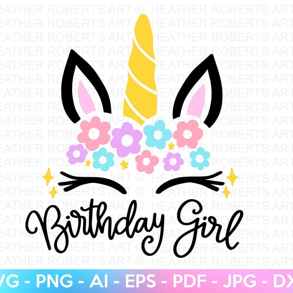 Unicorn Birthday Girl SVG, Unicorn Face SVG, Unicorn SVG, Birthday Girl svg, Birthday Shirt svg, Gift for Birthday svg, Cut files for Cricut