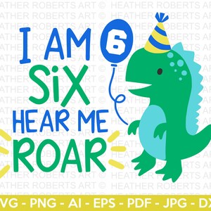 Ich bin Sechs, höre mich brüllen, niedlicher Dinosaurier, T-Rex, Dino, kleiner Junge, Geburtstag SVG, Dinosaurier Geburtstag, Cut File Cricut