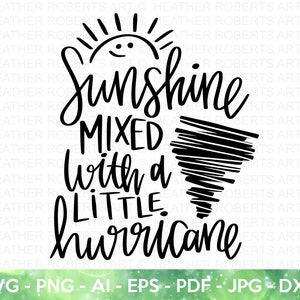 Sunshine and Hurricane SVG,  Sassy SVG, Sassy Shirt svg, Southern Girl svg, Toddler svg, Funny Shirt svg, Cut Files for Cricut, Silhouette