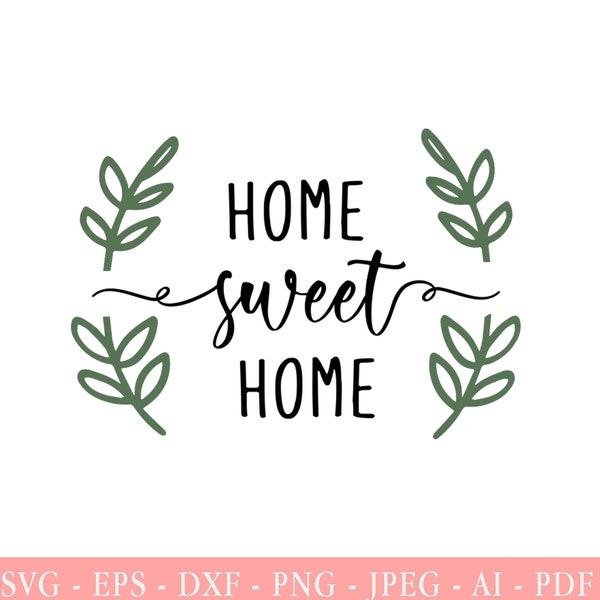 Home Svg File, Home Sweet Home Svg, Home Svg Quote, Home Decor Svg, Cutting File for Cricut, Home, Silhouette, Dxf, Eps, Png