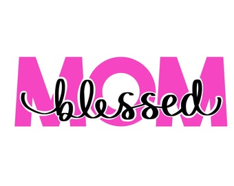 Download Blessed Mom Life Svg Etsy