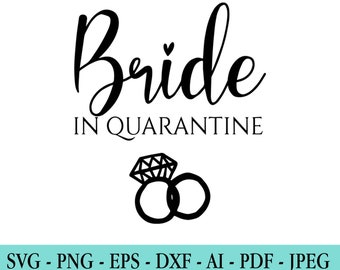 Bride In Quarantine SVG, Quarantine Wedding, Postponed Wedding, Wedding Cancelled, Bride & Groom SVG, Cut File for Cricut, Silhouette