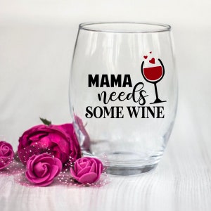 Mama Needs Wine SVG, Wine SVG, Funny Wine, Drinking, Mom Life svg, Wine Decal, Wine Glass Svg, Wine Quote Svg, Cut File Cricut, Silhouette