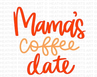 Mama's Coffee Date SVG, Little Girl Quotes Svg, Retro Design, Mama SVG, Funny svg, Kids shirt, Mom svg, Cut Files for Cricut, Silhouette