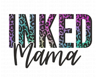 May include: A sublimation design featuring the text "INKED Mama" in black lettering. The word "INKED" is in a rainbow leopard print pattern.