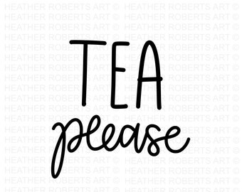 Tea Please SVG, Tea SVG, Tea Lover svg, Tea Cup Svg, Tea Time svg, Tea Quote svg, Mom life svg, Tea Cut file, Cut File Cricut, Silhouette