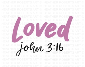 Loved SVG, John 3:16 SVG, Jesus SVG, Jesus Christian svg, Scripture svg, Religious svg, Christian svg, Bible svg, God svg, Cricut Cut Files