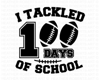 100 Days of School SVG, 100th Day of School svg, 100 Days, Football svg, Tackled svg, Teacher svg, School svg, School Shirt, Cut File Cricut