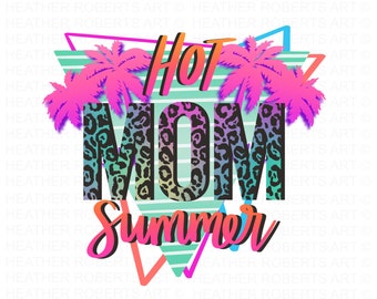 Hot Mom Summer Sublimation, Beach Designs, Vintage, Leopard Print PNG, Mom Life, Summer PNG, Mom Summer Shirt PNG, Mom Shirt png,Sublimation