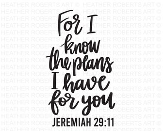 The Plans I have For You SVG, Jeremiah 29:11 svg, Faith SVG, Religious svg, Christian Quote, God svg, Jesus, scripture svg, Cricut Cut File