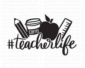 Teacher Life Svg, Teacher Sublimation, Back to School, Teacher Gift, Teacher Shirt svg, Teacher Quote svg, Teacher Sayings, Cricut Cut File