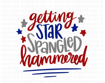 Getting Star Spangled Hammered SVG, 4th of July SVG, July 4th svg, Fourth of July svg, USA Flag svg, Independence Day Shirt,Cut File Cricut